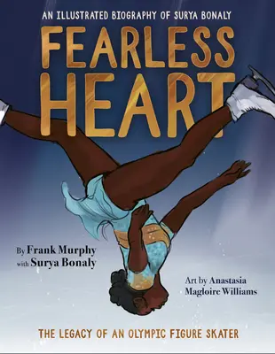 Un cœur sans peur : Biographie illustrée de Surya Bonaly - Fearless Heart: An Illustrated Biography of Surya Bonaly