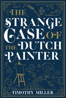 L'étrange affaire du peintre hollandais - The Strange Case of the Dutch Painter