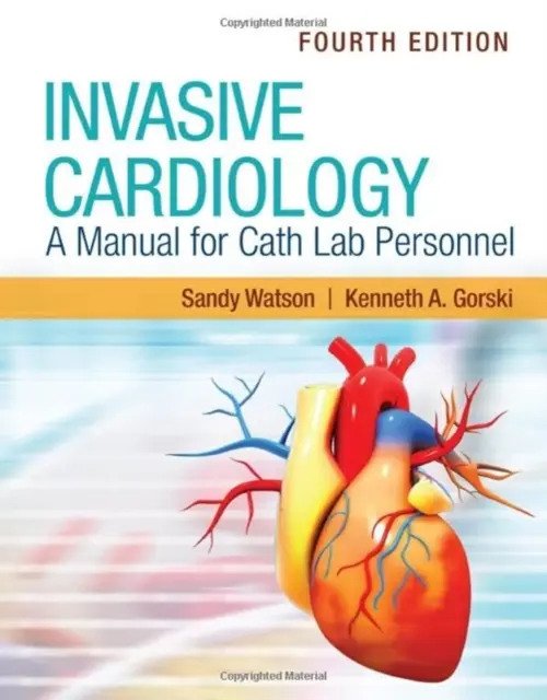 Cardiologie invasive : Un manuel pour le personnel des laboratoires de cathétérisme - Invasive Cardiology: A Manual for Cath Lab Personnel