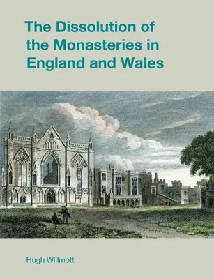 La dissolution des monastères en Angleterre et au Pays de Galles - The Dissolution of the Monasteries in England and Wales