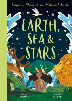 Terre, mer et étoiles : Histoires inspirantes du monde naturel - Earth, Sea & Stars: Inspiring Tales of the Natural World