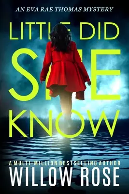 Elle était loin de s'en douter : Un roman policier intriguant et addictif - Little Did She Know: An intriguing, addictive mystery novel