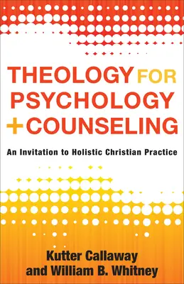 La théologie pour la psychologie et le conseil : Une invitation à une pratique chrétienne holistique - Theology for Psychology and Counseling: An Invitation to Holistic Christian Practice