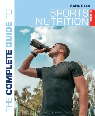 Le guide complet de la nutrition sportive (9e édition) - The Complete Guide to Sports Nutrition (9th Edition)