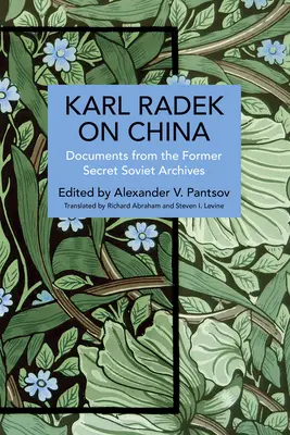 Karl Radek sur la Chine : Documents des anciennes archives secrètes soviétiques - Karl Radek on China: Documents from the Former Secret Soviet Archives