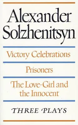 Trois pièces de théâtre : Célébrations de la victoire, Prisonniers, La fille d'amour et l'innocent - Three Plays: Victory Celebrations, Prisoners, The Love-Girl and the Innocent