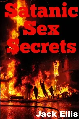 Secrets sexuels sataniques - Satanic Sex Secrets