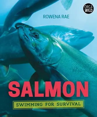 Le saumon : Nager pour survivre - Salmon: Swimming for Survival