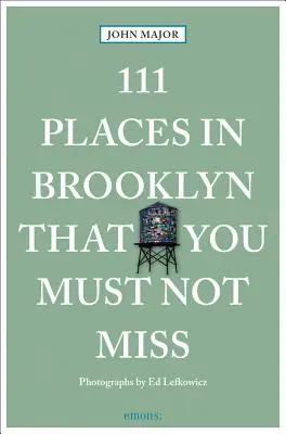 111 lieux de Brooklyn à ne pas manquer - 111 Places in Brooklyn That You Must Not Miss