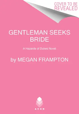 Gentleman Seeks Bride : Un roman sur les dangers des ducs - Gentleman Seeks Bride: A Hazards of Dukes Novel