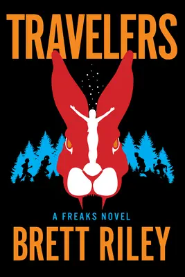 Voyageurs : Un roman de Freaks - Travelers: A Freaks Novel