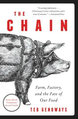 La chaîne : La ferme, l'usine et le destin de notre alimentation - The Chain: Farm, Factory, and the Fate of Our Food