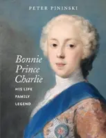 Bonnie Prince Charlie - Sa vie, sa famille, sa légende - Bonnie Prince Charlie - His life, family, legend