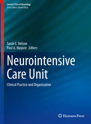 Unité de soins intensifs neurologiques : Pratique clinique et organisation - Neurointensive Care Unit: Clinical Practice and Organization