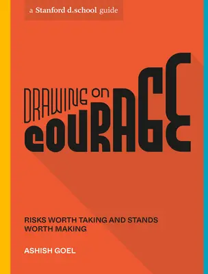 S'inspirer du courage : Des risques qui valent la peine d'être pris et des prises de position qui valent la peine d'être faites - Drawing on Courage: Risks Worth Taking and Stands Worth Making