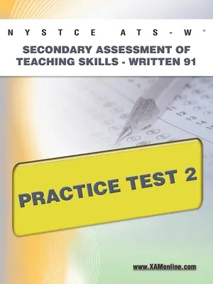 NYSTCE Ats-W Secondary Assessment of Teaching Skills -Written 91 Test d'entraînement 2 - NYSTCE Ats-W Secondary Assessment of Teaching Skills -Written 91 Practice Test 2