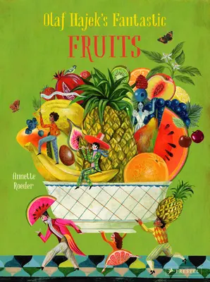 Les fruits fantastiques d'Olaf Hajek - Olaf Hajek's Fantastic Fruits