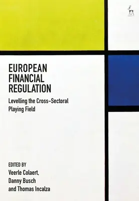 Réglementation financière européenne : Niveler le terrain de jeu intersectoriel - European Financial Regulation: Levelling the Cross-Sectoral Playing Field