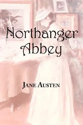 L'Abbaye de Northanger de Jane Austen - Jane Austen's Northanger Abbey