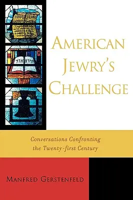 Le défi du judaïsme américain : Conversations face au vingt-et-unième siècle - American Jewry's Challenge: Conversations Confronting the Twenty-first Century