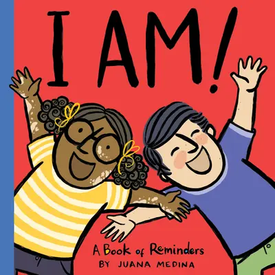 Je suis ! Un livre de rappels - I Am!: A Book of Reminders