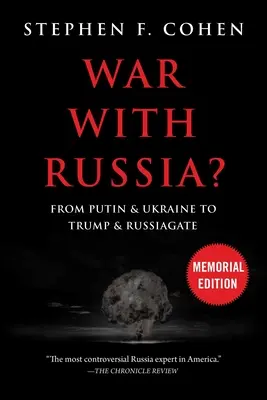 La guerre avec la Russie ? De Poutine et l'Ukraine à Trump et le Russiagate - War with Russia?: From Putin & Ukraine to Trump & Russiagate