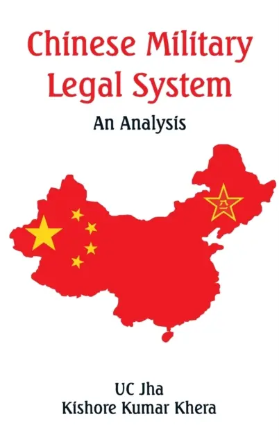 Le système juridique militaire chinois : Une analyse - Chinese Military Legal System: An Analysis