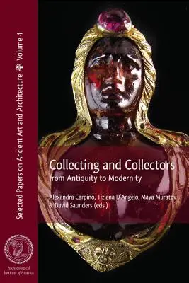 Collectionner et collectionneurs : De l'Antiquité à la modernité - Collecting and Collectors: From Antiquity to Modernity