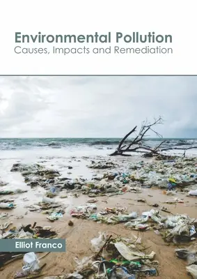 Pollution environnementale : Causes, impacts et remédiation - Environmental Pollution: Causes, Impacts and Remediation