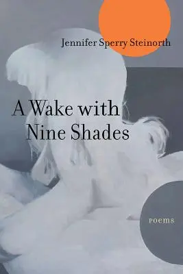 Un réveil à neuf nuances : Poèmes - A Wake with Nine Shades: Poems