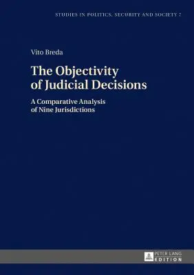 L'objectivité des décisions judiciaires : Une analyse comparative de neuf juridictions - The Objectivity of Judicial Decisions: A Comparative Analysis of Nine Jurisdictions