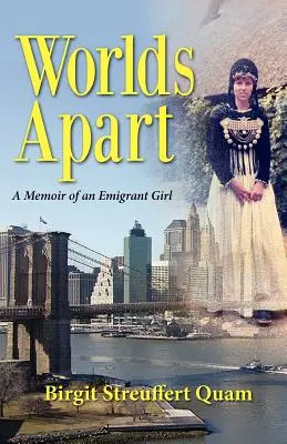 Des mondes à part, mémoires d'une émigrante - Worlds Apart, a Memoir of an Emigrant Girl