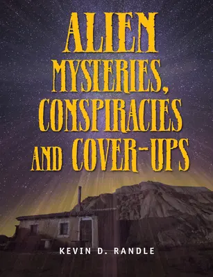 Mystères extraterrestres, conspirations et dissimulations - Alien Mysteries, Conspiracies and Cover-Ups