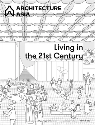 Architecture Asie : Vivre au XXIe siècle - Architecture Asia: Living in the 21st Century