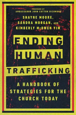 Mettre fin à la traite des êtres humains : Un manuel de stratégies pour l'Église d'aujourd'hui - Ending Human Trafficking: A Handbook of Strategies for the Church Today