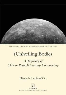 (Un)veiling Bodies : Trajectoire d'un documentaire chilien post-dictature - (Un)veiling Bodies: A Trajectory of Chilean Post-Dictatorship Documentary