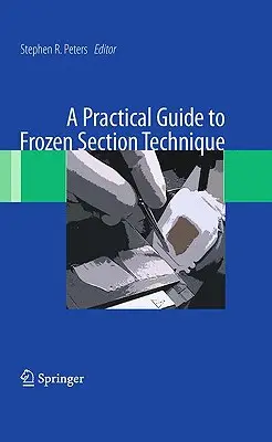 Guide pratique de la technique de la section congelée - A Practical Guide to Frozen Section Technique