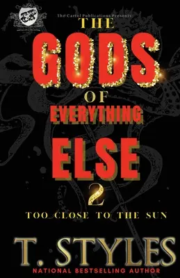 Les Dieux de tout autre chose 2 : Trop près du soleil (The Cartel Publications Presents) - The Gods of Everything Else 2: Too Close To The Sun (The Cartel Publications Presents)