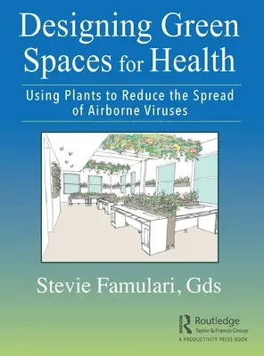 Concevoir des espaces verts pour la santé : L'utilisation des plantes pour réduire la propagation des virus dans l'air - Designing Green Spaces for Health: Using Plants to Reduce the Spread of Airborne Viruses