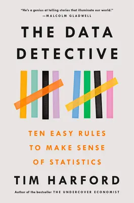 Le détective des données : Dix règles simples pour comprendre les statistiques - The Data Detective: Ten Easy Rules to Make Sense of Statistics