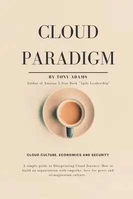 Paradigme du nuage : Culture, économie et sécurité du cloud. - Cloud Paradigm: Cloud Culture, Economics, and Security.