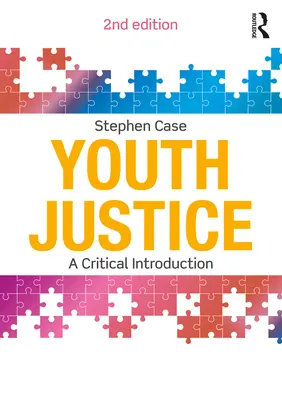 La justice des mineurs : Une introduction critique - Youth Justice: A Critical Introduction