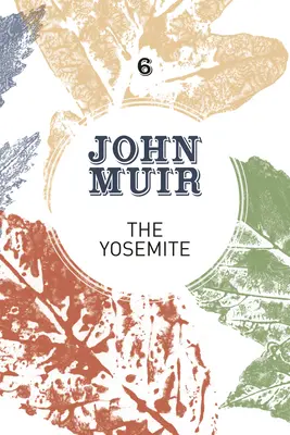 Le Yosemite : La quête de John Muir pour préserver la nature sauvage - The Yosemite: John Muir's Quest to Preserve the Wilderness