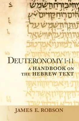 Deutéronome 1-11 : Manuel sur le texte hébreu - Deuteronomy 1-11: A Handbook on the Hebrew Text