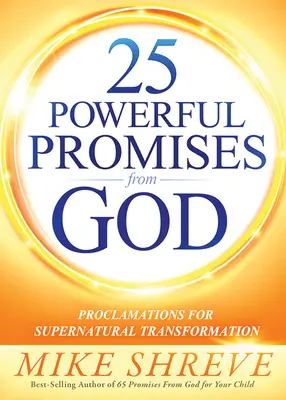 25 puissantes promesses de Dieu : Proclamations pour une transformation surnaturelle - 25 Powerful Promises from God: Proclamations for Supernatural Transformation