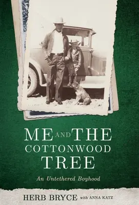 Moi et l'arbre Cottonwood : Une enfance sans attaches - Me and the Cottonwood Tree: An Untethered Boyhood