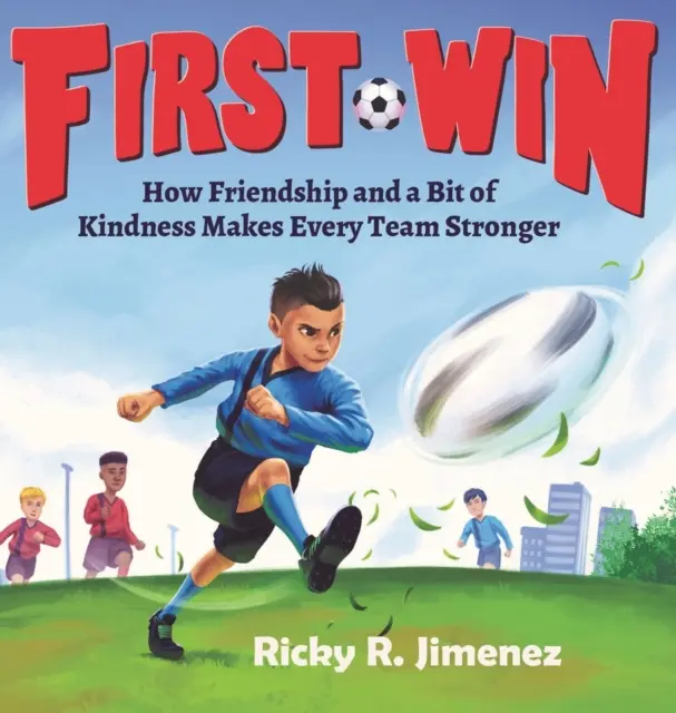 Première victoire : comment l'amitié et un peu de gentillesse rendent chaque équipe plus forte - First Win: How Friendship and a Bit of Kindness Makes Every Team Stronger