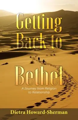 Revenir à Bethel : un voyage de la religion à la relation - Getting Back to Bethel: A Journey from Religion to Relationship