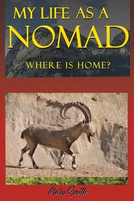 Ma vie de nomade - My Life As a Nomad