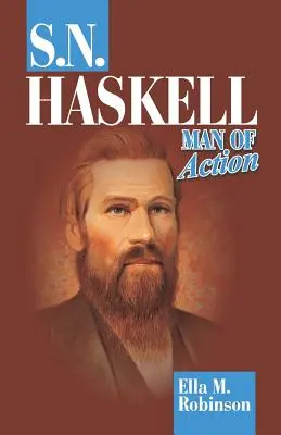 S. N. Haskell - L'homme d'action - S. N. Haskell--Man of Action
